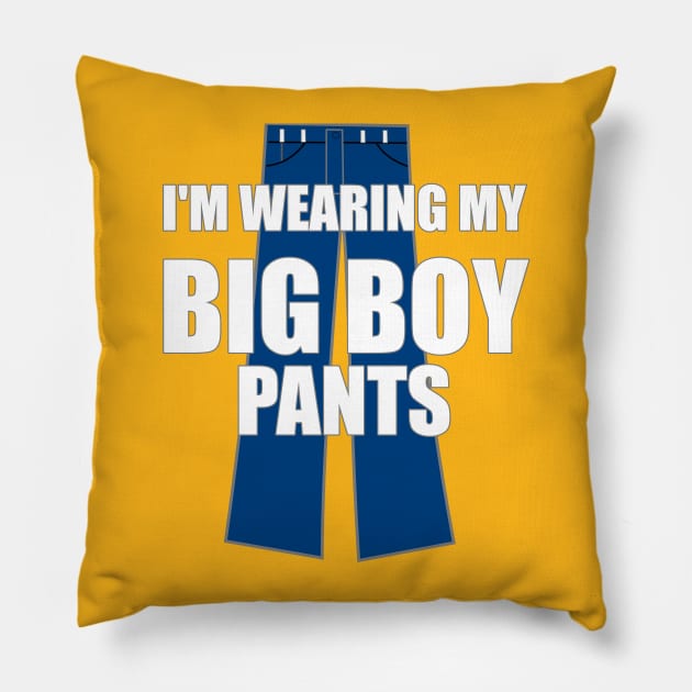 I'm Wearing My Big Boy Pants Pillow by FlashMac