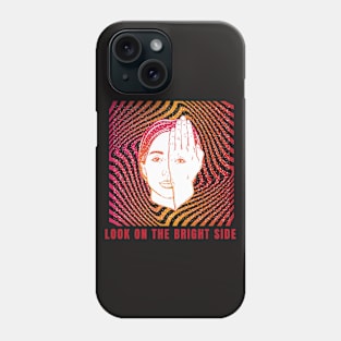 Look On The Bright Side Phone Case