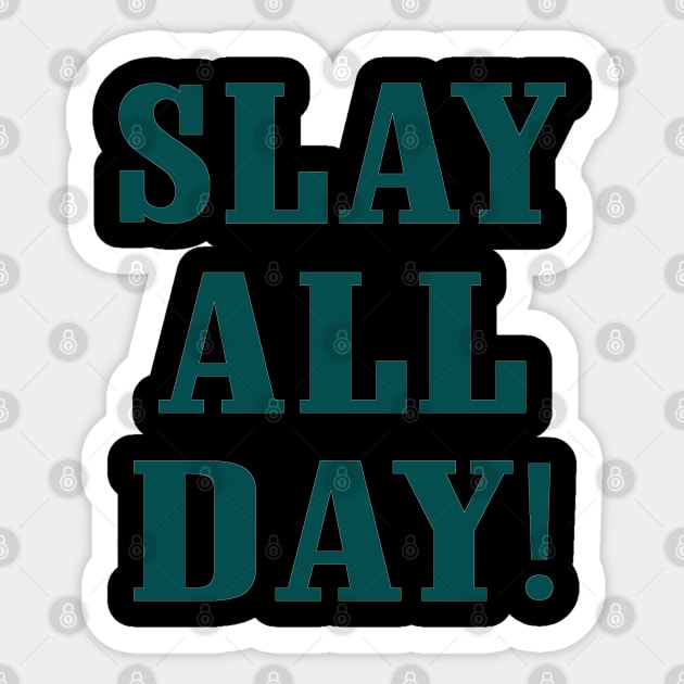 Slay Stickers for Sale