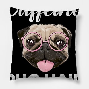 I Run On Caffeine Pug Hair And Cuss Words Pillow