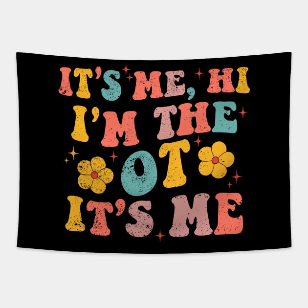 Occupational Therapy Therapist It's Me Hi I'm The Ot It's Me Tapestry by ChrifBouglas