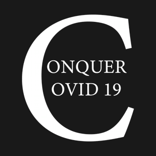 Conquer covid 19 T-Shirt