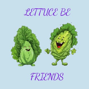 Lettuce Be Friends T-Shirt