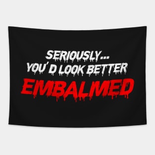 look better embalmed Tapestry