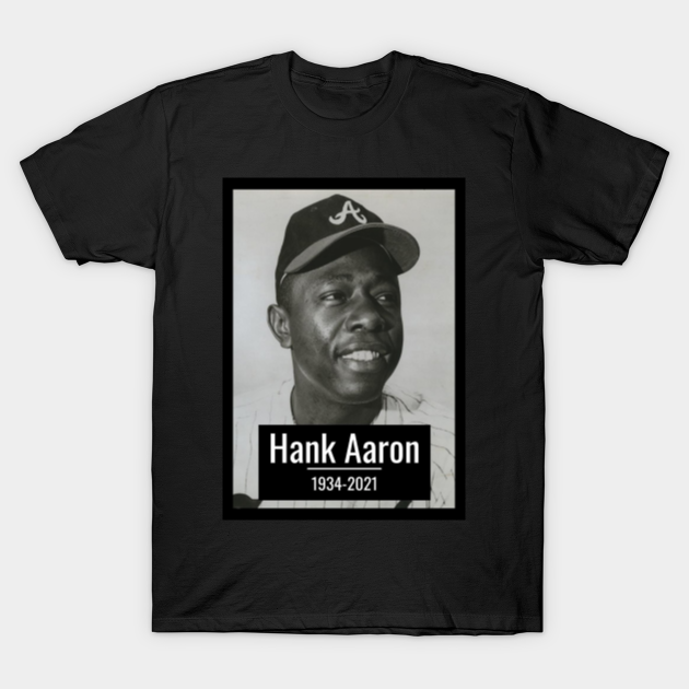 rip hank aaron - Hank Aaron - T-Shirt