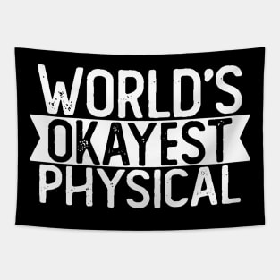 World's Okayest Physical T shirt Physical Gift Tapestry