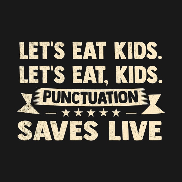 Let's Eat Kids Punctuation Saves Live Funny Grammar by TheDesignDepot