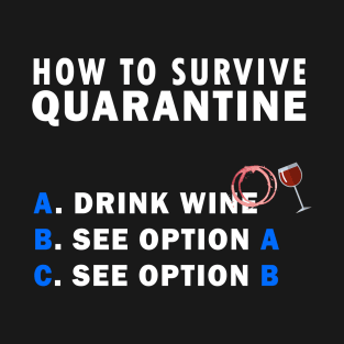 How to survive quarantine Wine T-Shirt