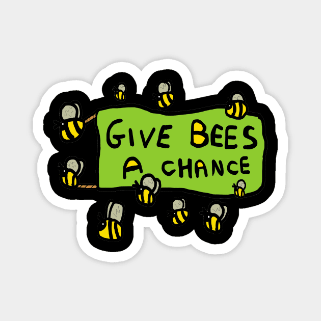 Give Bees A Chance Magnet by Mark Ewbie