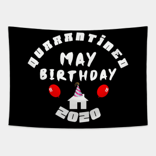 MAY Birthday 2020 QUARANTINED Tapestry