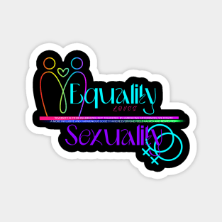 Equality Loves Sexuality, Human Pride Rainbow Shirt, LGBT Gay Ally Magnet