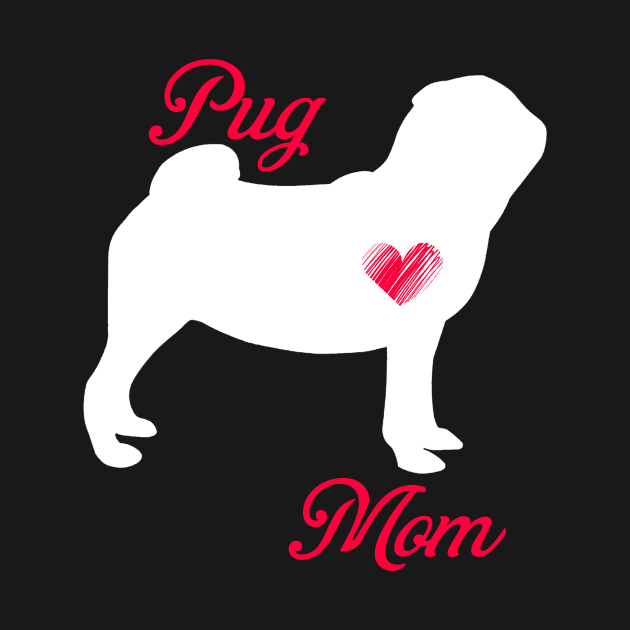 Pug mom   cute mother's day t shirt for dog lovers by jrgenbode