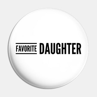 Favorite Daughter - Family Pin