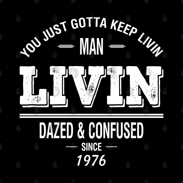 Dazed and Confused - LIVIN by Dreamteebox