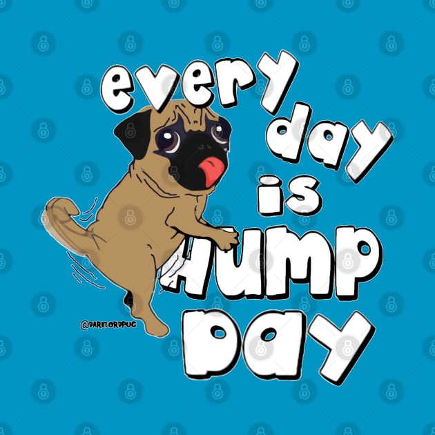 Every day is hump day by darklordpug