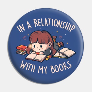 In a Relationship With My Books - Cute Geek Book Valentine Gift Pin