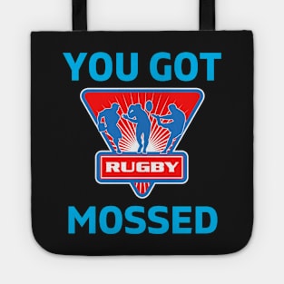 You Got Mossed - You Got Mossed Rugby Lover Funny - You Got Mossed Rugby Fire Ball Tote