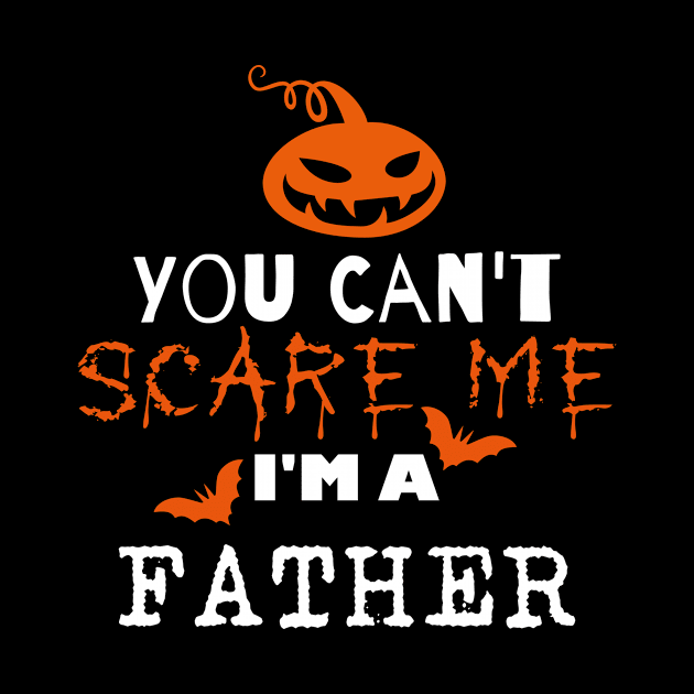 You can't scare me I'm a father by danydesign