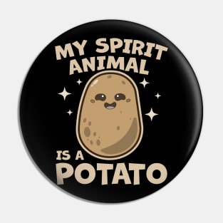 My Spirit Animal Is A Potato - Cute & Funny Kawaii Potato Pin