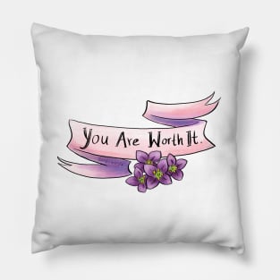 You are worth it Pillow