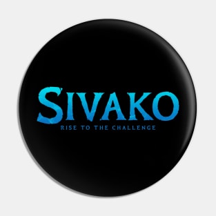 Sivako: Rise to the Challenge Pin