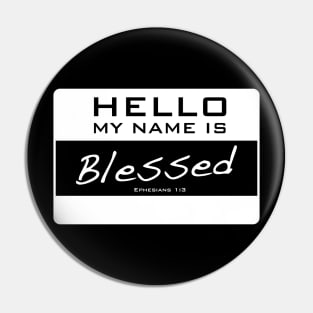 My Name Is Blessed (white) Pin