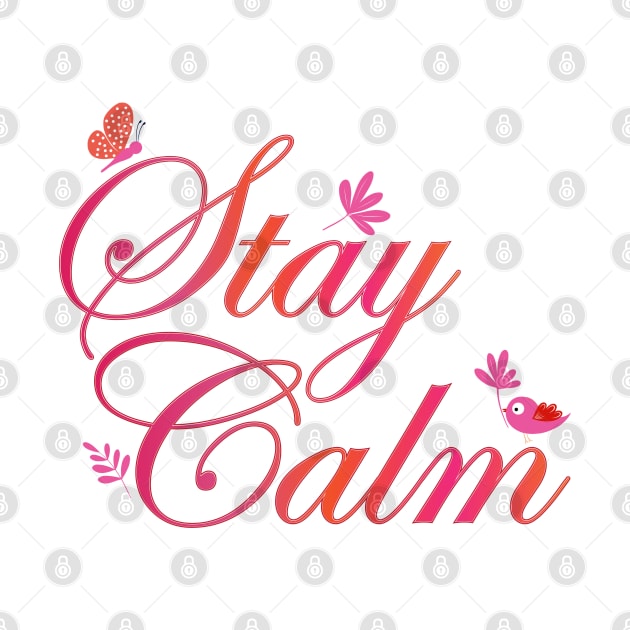 Stay Calm by Unalome_Designs