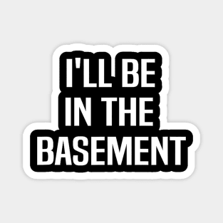 I'll Be In The Basement Drummer Drums Drum Magnet