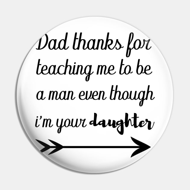 dad thanks for teaching me to be a man even though im your daughter Pin by T-shirtlifestyle