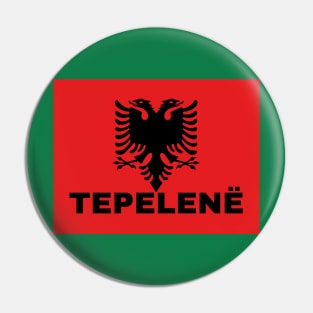 Tepelenë City in Albanian Flag Pin