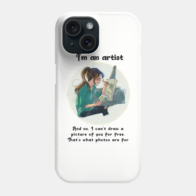 I´m an artist (black font) Phone Case by Nikoleart