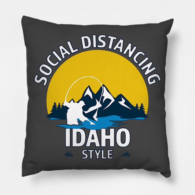 Social Distancing Idaho Style Fly Fishing T-Shirt - Great Outdoor Fishing Gift Pillow by RKP'sTees