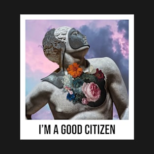 I'm A Good Citizen T-Shirt