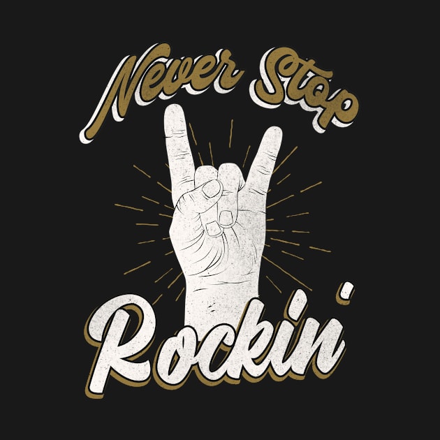 Never stop rockin' Rock Rocker by Foxxy Merch