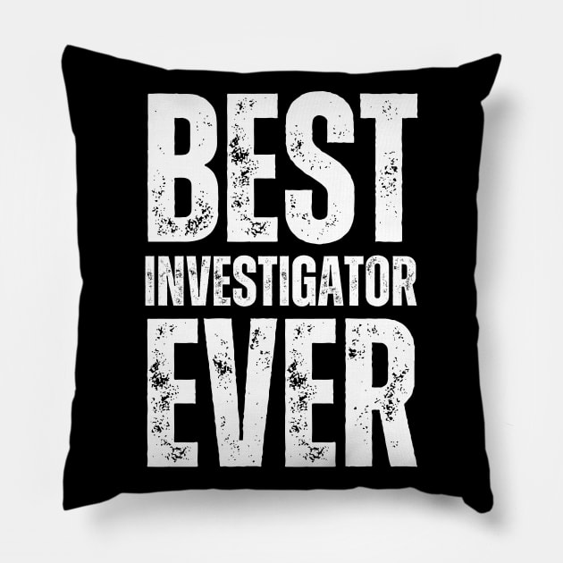 Best Investigator Ever Pillow by Haministic Harmony