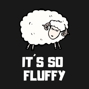 It´s so fluffy T-Shirt