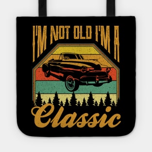 Im not old Im a Classic Tote