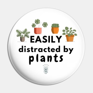 Easily distracted by Plants Pin