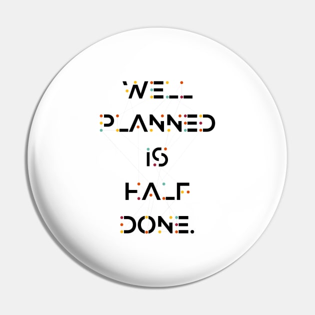Well Planned is half done Inspirational and Motivational Quotes Pin by labno4