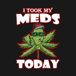 I Took My Meds Today T-Shirt