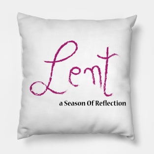 Lent a season of reflection Pillow