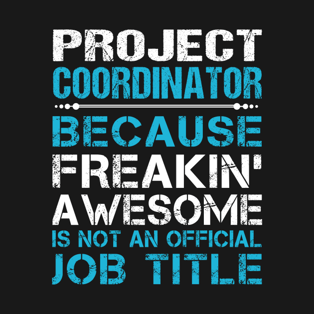 Project Coordinator - Freaking Awesome by connieramonaa