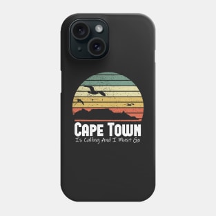 Cape Town Is Calling And I Must Go South Africa Phone Case