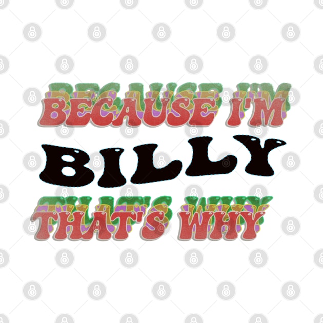 BECAUSE I AM BILLY - THAT'S WHY by elSALMA