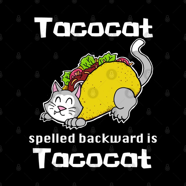 Tacocat Spelled Backward is Tacocat by SNK Kreatures