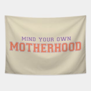 Mind your own motherhood Tapestry