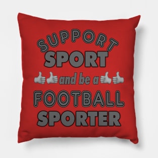 Support Sport Football Sporter Pillow