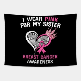 I Wear Pink For My Sister Heart Ribbon Cancer Awareness Tapestry