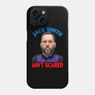 Jack Smith Ain't Scared Phone Case