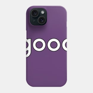 Good Phone Case